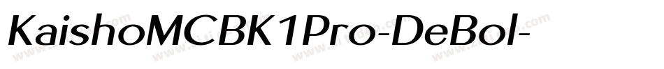 KaishoMCBK1Pro-DeBol字体转换