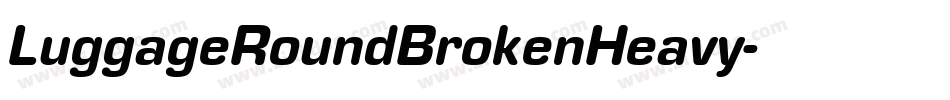 LuggageRoundBrokenHeavy字体转换