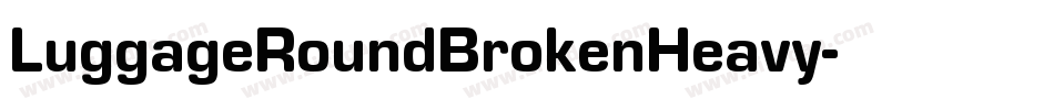 LuggageRoundBrokenHeavy字体转换