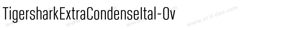 TigersharkExtraCondenseItal-Ovmo字体转换