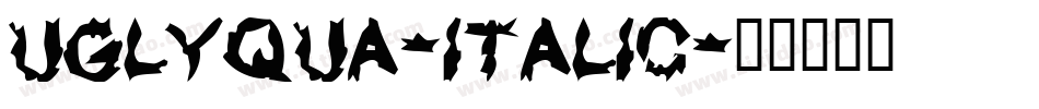 UglyQua-Italic字体转换