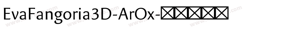 EvaFangoria3D-ArOx字体转换