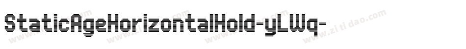 StaticAgeHorizontalHold-yLWq字体转换 StaticAgeHorizontalHold-yLWq字体转换