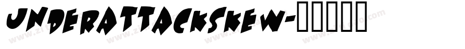 UNDERATTACKSKEW字体转换