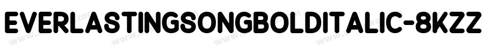 EverlastingSongBoldItalic-8KZz字体转换