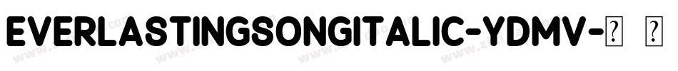 EverlastingSongItalic-YdMv字体转换