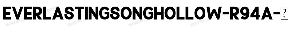 EverlastingSongHollow-r94A字体转换 EverlastingSongHollow-r94A字体转换