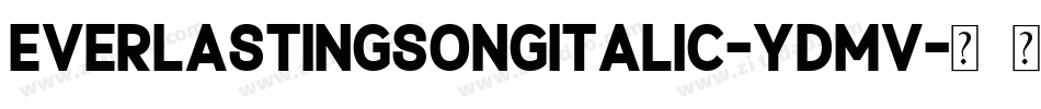 EverlastingSongItalic-YdMv字体转换