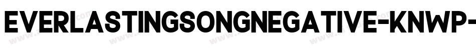 EverlastingSongNegative-KnWp字体转换
