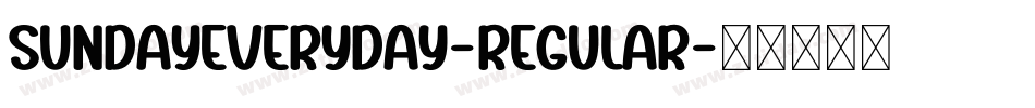 SundayEveryday-Regular字体转换 SundayEveryday-Regular字体转换