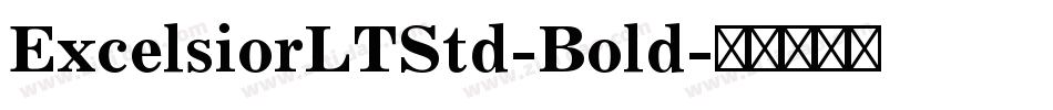 ExcelsiorLTStd-Bold字体转换
