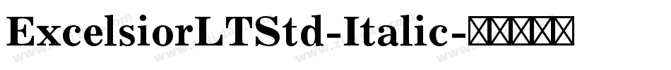 ExcelsiorLTStd-Italic字体转换