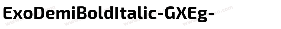 ExoDemiBoldItalic-GXEg字体转换
