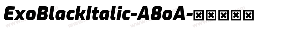ExoBlackItalic-A8oA字体转换