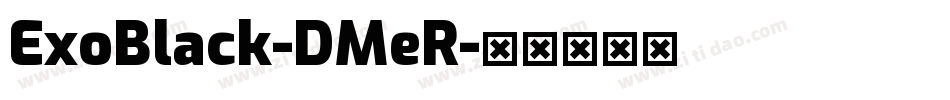 ExoBlack-DMeR字体转换
