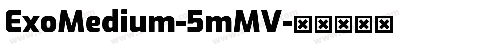 ExoMedium-5mMV字体转换