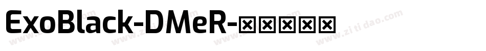 ExoBlack-DMeR字体转换