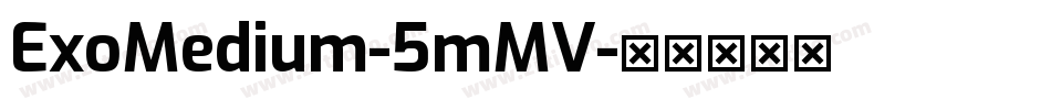 ExoMedium-5mMV字体转换
