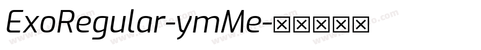 ExoRegular-ymMe字体转换