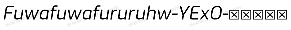 Fuwafuwafururuhw-YExO字体转换