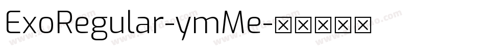 ExoRegular-ymMe字体转换