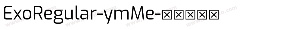 ExoRegular-ymMe字体转换