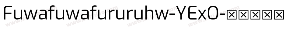 Fuwafuwafururuhw-YExO字体转换