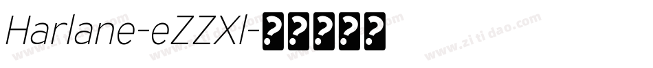 Harlane-eZZXl字体转换 Harlane-eZZXl字体转换