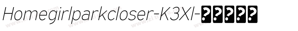 Homegirlparkcloser-K3Xl字体转换 Homegirlparkcloser-K3Xl字体转换