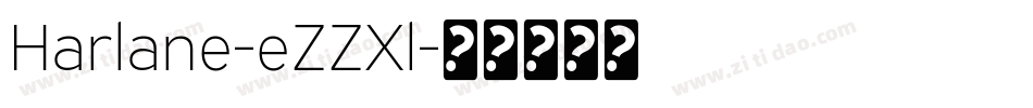 Harlane-eZZXl字体转换 Harlane-eZZXl字体转换