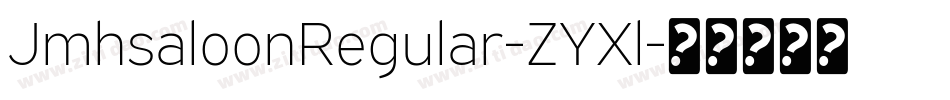 JmhsaloonRegular-ZYXl字体转换