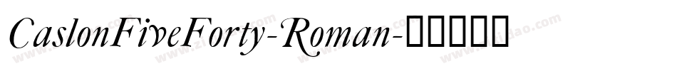 CaslonFiveForty-Roman字体转换