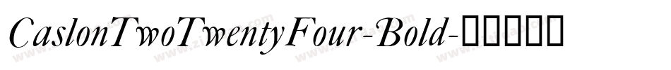CaslonTwoTwentyFour-Bold字体转换