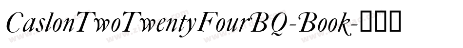 CaslonTwoTwentyFourBQ-Book字体转换