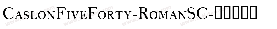 CaslonFiveForty-RomanSC字体转换