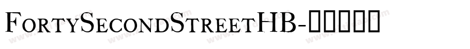 FortySecondStreetHB字体转换