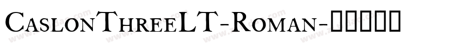 CaslonThreeLT-Roman字体转换