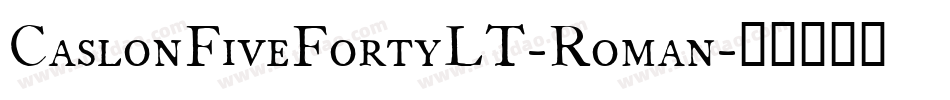 CaslonFiveFortyLT-Roman字体转换