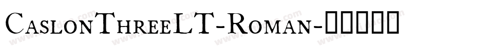 CaslonThreeLT-Roman字体转换
