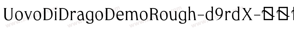 UovoDiDragoDemoRough-d9rdX字体转换