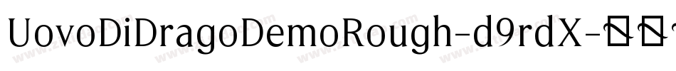 UovoDiDragoDemoRough-d9rdX字体转换
