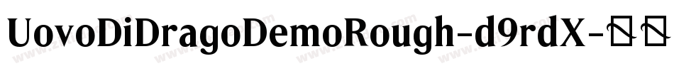 UovoDiDragoDemoRough-d9rdX字体转换