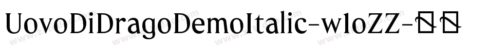 UovoDiDragoDemoItalic-w1oZZ字体转换