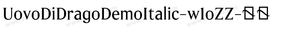 UovoDiDragoDemoItalic-w1oZZ字体转换