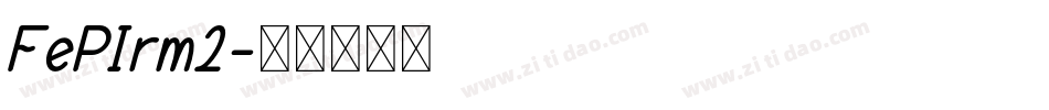 FePIrm2字体转换
