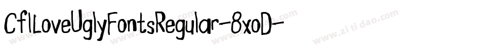 CfILoveUglyFontsRegular-8xoD字体转换
