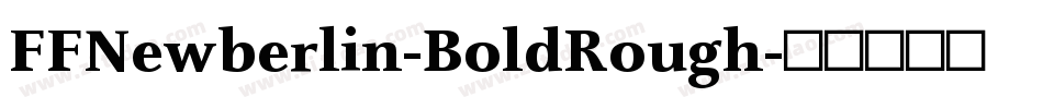 FFNewberlin-BoldRough字体转换