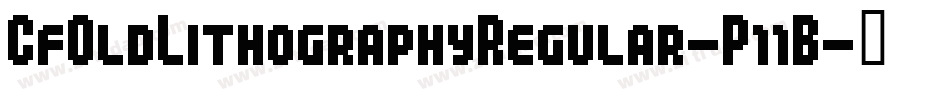 CfOldLithographyRegular-P11B字体转换