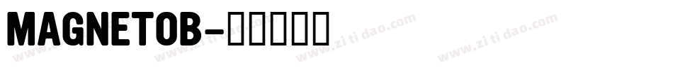 MAGNETOB字体转换