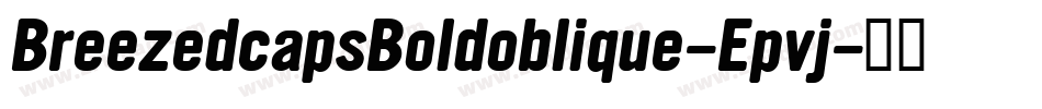 BreezedcapsBoldoblique-Epvj字体转换